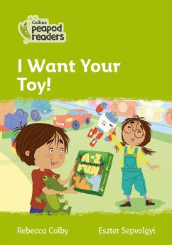 Collins Peapod Readers - Level 2 - I Want Your Toy! - Colby, Rebecca