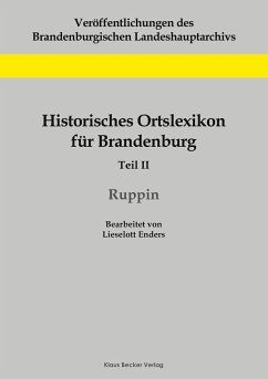 Historisches Ortslexikon für Brandenburg, Teil II, Ruppin - Enders, Lieselott