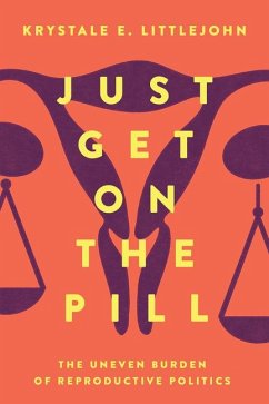Just Get on the Pill - Littlejohn, Krystale E.