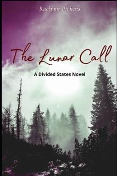 The Lunar Call: A Divided States Novel - Pickens, Raelynn