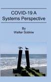 COVID-19 A Systems Perspective