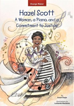 Hazel Scott: A Woman, a Piano, and a Commitment to Justice - Engle, Susan