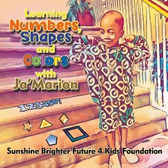 Learning Numbers, Shapes and Colors with Ja'Marion - Sunshine Brighter Future Kids Fdn.