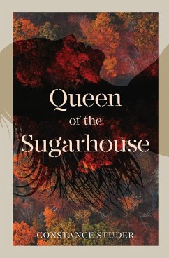 Queen of the Sugarhouse - Studer, Constance