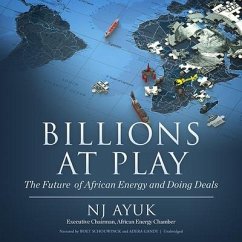 Billions at Play: The Future of African Energy and Doing Deals (2nd Edition) - Ayuk, Nj