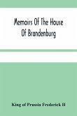 Memoirs Of The House Of Brandenburg