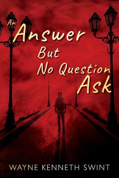 An Answer But No Question Ask - Swint, Wayne Kenneth