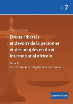 Droits, libertés et devoirs de la personne et des peuples en droit international africain - Mukonde Musulay, Pascal