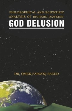 Philosophical and Scientific Analysis of Richard Dawkins' God Delusion - Saeed, Omer Farooq