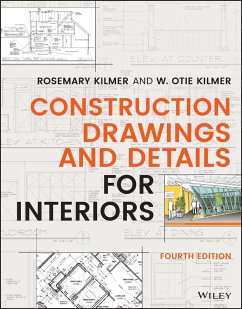 Construction Drawings and Details for Interiors - Kilmer, Rosemary (Purdue University, West Lafayette, IN); Kilmer, W. Otie (Purdue University, West Lafayette, IN)
