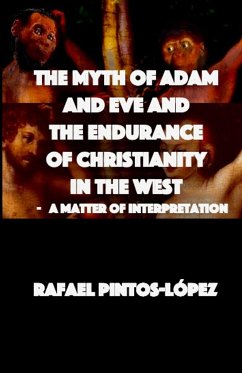 The Myth of Adam & Eve and the endurance of Christianity in the West - Pintos-López, Rafael