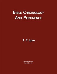 Bible Chronology and Pertinence - Igler, T. F.
