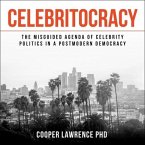 Celebritocracy Lib/E: The Misguided Agenda of Celebrity Politics in a Postmodern Democracy