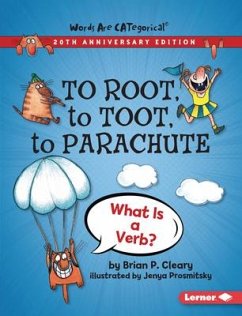 To Root, to Toot, to Parachute, 20th Anniversary Edition - Cleary, Brian P
