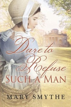 Dare to Refuse Such a Man - Smythe, Mary