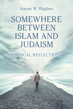 Somewhere Between Islam and Judaism - Hughes, Aaron