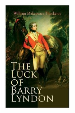 The Luck of Barry Lyndon: The Luck of Barry Lyndon - Thackeray, William Makepeace