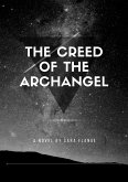 The Creed of the Archangel (eBook, ePUB) The Creed of the Archangel (eBook, ePUB)
