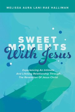 Sweet Moments with Jesus - Halliman, Melissa Aura Lani - Rae