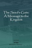 The Seed's Gate: A Message to the Kingdom