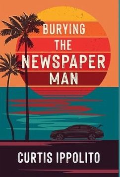 Burying the Newspaper Man - Ippolito, Curtis