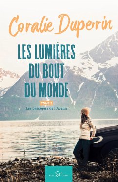 Les lumières du bout du monde - Tome 2 - Duperrin, Coralie