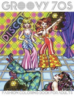 Groovy 70s: Fashion Coloring Book for Adults: Adult Coloring Books Fashion, 1970s Coloring Book - Media, Lightburst