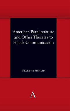 American Paraliterature and Other Theories to Hijack Communication - Stricklin, Blake