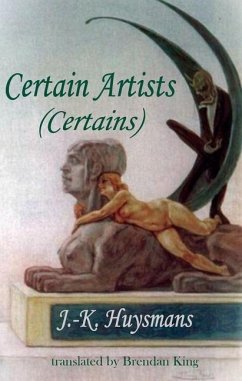 Certain Artists: (Certains) - Huysmans, J. -K