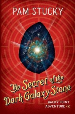 The Secret of the Dark Galaxy Stone: Balky Point Adventure #2 - Stucky, Pam