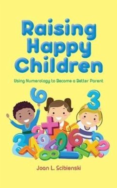 Raising Happy Children - Scibienski, Joan L.