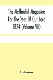 The Methodist Magazine For The Year Of Our Lord 1824 (Volume Vii)