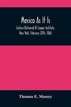 Mexico As It Is - E. Massey, Thomas