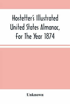 Hostetter'S Illustrated United States Almanac, For The Year 1874 - Unknown