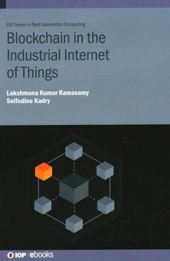 Blockchain in the Industrial Internet of Things - Ramasamy, Lakshmana Kumar; Kadry, Seifedine