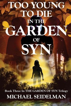 Too Young to Die in the Garden of Syn - Seidelman, Michael