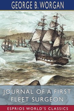 Journal of a First Fleet Surgeon (Esprios Classics) - Worgan, George B.