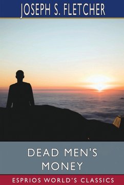 Dead Men's Money (Esprios Classics) - Fletcher, Joseph S