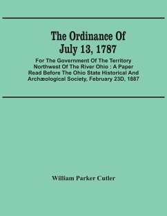 The Ordinance Of July 13, 1787 - Parker Cutler, William