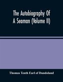 The Autobiography Of A Seaman (Volume Ii)