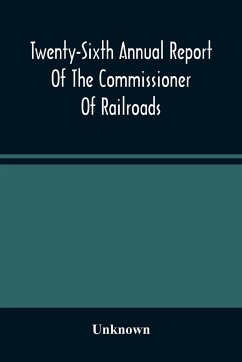 Twenty-Sixth Annual Report Of The Commissioner Of Railroads And Telegraphs To The Governor Of The State Of Ohio For The Year 1893 - Unknown