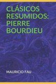 Clásicos Resumidos: Pierre Bourdieu