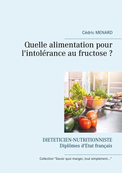 Quelle alimentation pour l'intolérance au fructose ? - Menard, Cédric