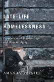 Late-Life Homelessness: Experiences of Disadvantage and Unequal Aging