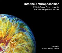 Into the Anthropocosmos - Ekblaw, Ariel; Coleman, Catherine