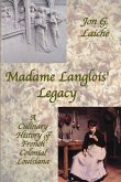 Madame Langlois' Legacy: A Culinary History of French Colonial Louisiana