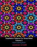 Tessellation Patterns For Stress-Relief Volume 3