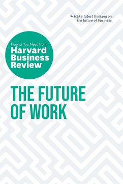 The Future of Work: The Insights You Need from Harvard Business Review - Review, Harvard Business; Riegel, Deborah Grayson; Kropp, Brian