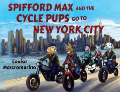 Spifford Max and the Cycle Pups Go to New York City - Mastromarino, Louisa
