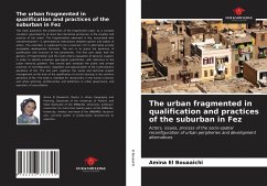 The urban fragmented in qualification and practices of the suburban in Fez - El Bouaaichi, Amina